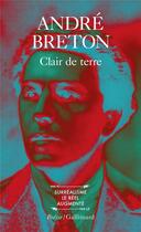 Couverture du livre « Clair de terre ; Mont de piété ; le revolver à cheveux blancs ; l'air de l'eau » de Andre Breton aux éditions Gallimard