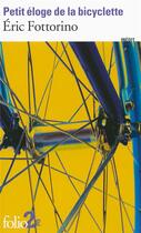 Couverture du livre « Petit éloge de la bicyclette » de Eric Fottorino aux éditions Folio