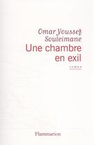 Couverture du livre « Une chambre en exil » de Omar Youssef Souleimane aux éditions Flammarion