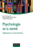 Couverture du livre « Psychologie de la santé ; applications et interventions » de Gustave-Nicolas Fischer aux éditions Dunod