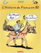 Couverture du livre « L'Histoire de France en BD : du Moyen Age à la Révolution » de Heitz Bruno et Dominique Joly aux éditions Casterman Jeunesse