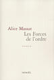 Couverture du livre « Les forces de l'ordre » de Alice Massat aux éditions Denoel