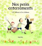 Couverture du livre « Nos petits enterrements » de Eriksson Eva et Ulf Nilsson aux éditions Ecole Des Loisirs