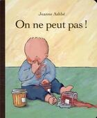 Couverture du livre « On ne peut pas ! » de Jeanne Ashbe aux éditions Ecole Des Loisirs