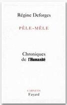 Couverture du livre « Pêle-mêle ; chroniques de l'Humanité » de Regine Deforges aux éditions Fayard