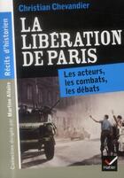 Couverture du livre « La libération de Paris » de Christian Chevandier aux éditions Hatier