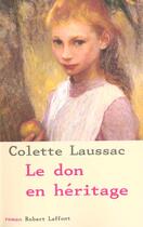 Couverture du livre « Le don en héritage » de Colette Laussac aux éditions Robert Laffont