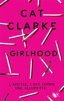 Couverture du livre « Girlhood » de Cat Clarke aux éditions R-jeunes Adultes