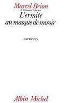 Couverture du livre « L'ermite au masque de miroir » de Marcel Brion aux éditions Albin Michel
