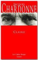 Couverture du livre « Claire - (*) » de Jacques Chardonne aux éditions Grasset