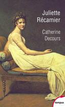 Couverture du livre « Juliette Recamier » de Catherine Decours aux éditions Tempus/perrin
