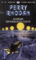 Couverture du livre « Perry Rhodan - cycle 14 ; les citadelles cosmiques Tome 4 : Margor, grandeur et chute » de Clark Darlton et Karl-Herbert Scheer aux éditions Pocket