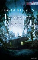Couverture du livre « Le secret de Black Falls » de Carla Neggers aux éditions Harlequin