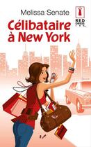 Couverture du livre « Célibataire à New York » de Senate Melissa aux éditions Harlequin