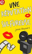 Couverture du livre « Une réputation sulfureuse » de Janice Maynard aux éditions Harlequin