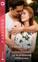 Couverture du livre « Un dangereux pari ; un si séduisant célibataire » de Karen Booth et Katherine Garbera aux éditions Harlequin