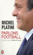 Couverture du livre « Parlons football » de Michel Platini et Gerard Ernault aux éditions J'ai Lu