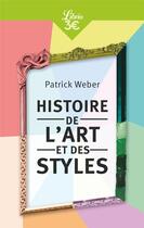 Couverture du livre « Histoire de l'art et des styles » de Patrick Weber aux éditions J'ai Lu