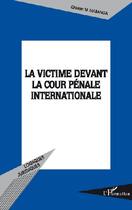 Couverture du livre « La victime devant la cour pénale internationale » de Ghislain Monga Mabanga aux éditions L'harmattan