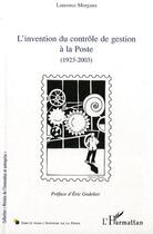 Couverture du livre « L'invention du contrôle de gestion à la Poste (1923-2003) » de Laurence Morgana aux éditions Editions L'harmattan