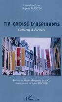 Couverture du livre « Tir croise d'aspirants - collectif d'ecriture » de Diaz Corvalan/Aubel aux éditions Editions L'harmattan