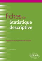 Couverture du livre « Fiches de statistique descriptive » de Farid Makhlouf aux éditions Ellipses