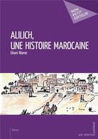 Couverture du livre « Allilich, une histoire marocaine » de Ghani Niame aux éditions Mon Petit Editeur