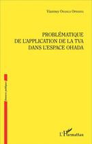 Couverture du livre « Problématique de l'application de la TVA dans l'espace OHADA » de Onanga Opissina Vian aux éditions L'harmattan