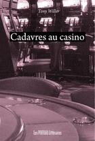 Couverture du livre « Cadavres au casino » de Tony Willer aux éditions Les Presses Littéraires