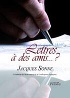 Couverture du livre « Lettres à des amis...? » de Jacques Sonne aux éditions Persee