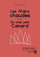 Couverture du livre « Les mains chaudes ; un vilain petit canard » de Jean-Louis Ancelot aux éditions La Fontaine