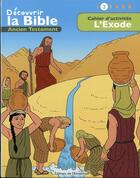 Couverture du livre « Cahiers d'activités ; découvrir la Bible en BD ; Ancien Testament ; l'Exode t.2 » de Toni Matas et Picanyol aux éditions Emmanuel