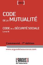 Couverture du livre « Code de la mutualite 2013 7eme edition » de Gilles Briens aux éditions L'argus De L'assurance