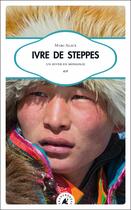 Couverture du livre « Ivre de steppes ; un hiver en mongolie » de Marc Alaux aux éditions Transboreal