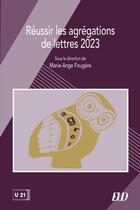 Couverture du livre « Réussir les agrégations de lettres (édition 2023) » de Marie-Ange Fougere aux éditions Pu De Dijon