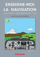 Couverture du livre « Enseigne-moi la navigation (4e édition) » de Jean Nicolas et Pascal Ziegelbaum aux éditions Cepadues