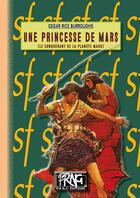 Couverture du livre « Une princesse de Mars (le conquérant de la planète Mars) » de Edgar Rice Burroughs aux éditions Prng