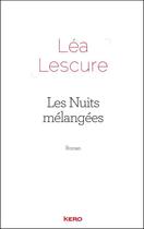 Couverture du livre « Les nuits mélangées » de Lea Lescure aux éditions Kero