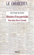 Couverture du livre « Histoire d'un parricide : mon aïeul, Pierre Gironde » de Olivier Maison aux éditions Imago