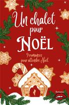 Couverture du livre « Un chalet pour Noël : 9 romances pour attendre Noël » de Noyer-Martin/Eloy aux éditions Jdh