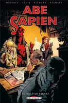 Couverture du livre « Abe sapien Tome 7 : le brasier secret » de Mike Mignola et John Ardcudi aux éditions Delcourt