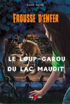 Couverture du livre « Le loup-garou du lac maudit » de Aude Hage aux éditions Igb Editions