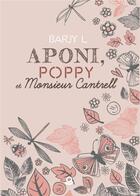 Couverture du livre « Aponi, Poppy et monsieur Cantrell » de L Barjy aux éditions Milo