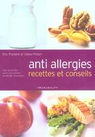 Couverture du livre « Anti Allergies ; Recettes Et Conseils » de Eric Postaire et Claire Pinson aux éditions Marabout