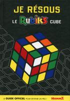 Couverture du livre « Je résous le rubik's cube » de Florine Thonnard et Anthony Marras aux éditions Hemma