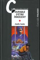 Couverture du livre « Coupable d'être innocent » de Amelie Cantin et Catherine Huerta aux éditions Rageot