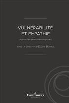 Couverture du livre « Vulnérabilité et empathie ; approches phénoménologiques » de Elodie Boublil aux éditions Hermann