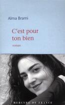 Couverture du livre « C'est pour ton bien » de Alma Brami aux éditions Mercure De France