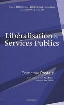 Couverture du livre « Libéralisation et services publics ; économie postale » de Roy et Joram aux éditions Economica