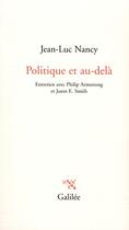 Couverture du livre « La politique et au-delà » de Jean-Luc Nancy aux éditions Galilee